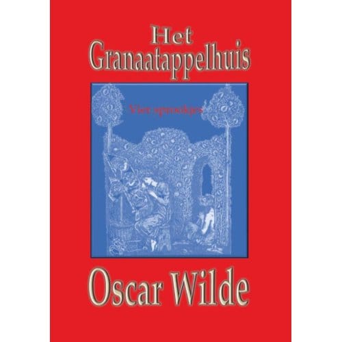 Het Granaatappelhuis - Oscar Wilde