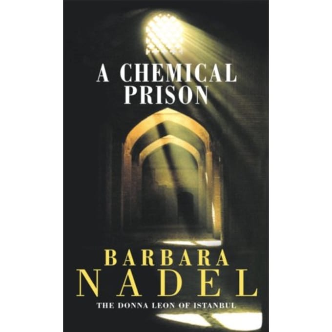 A Chemical Prison (Inspector Ikmen Mystery 2) - Barbara Nadel