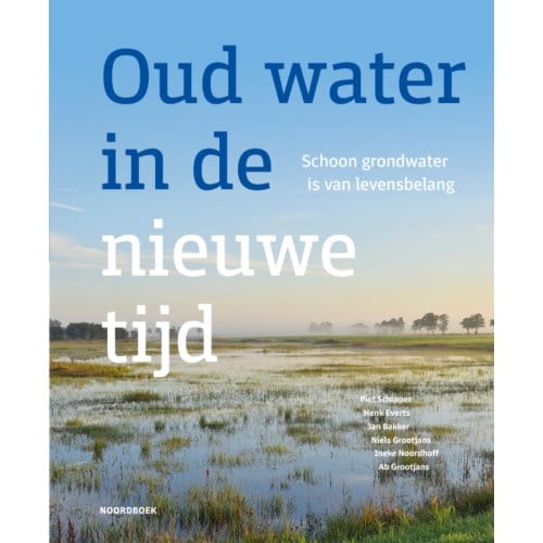 Oud Water In De Nieuwe Tijd - Piet Schipper