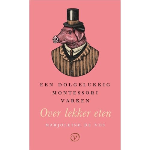 Een Dolgelukkig Montessorivarken - Marjoleine de Vos