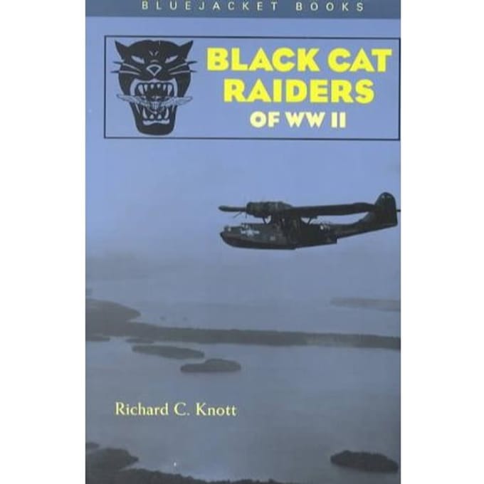 Black Cat Raiders Of World War Ii - Knott, Richard C.