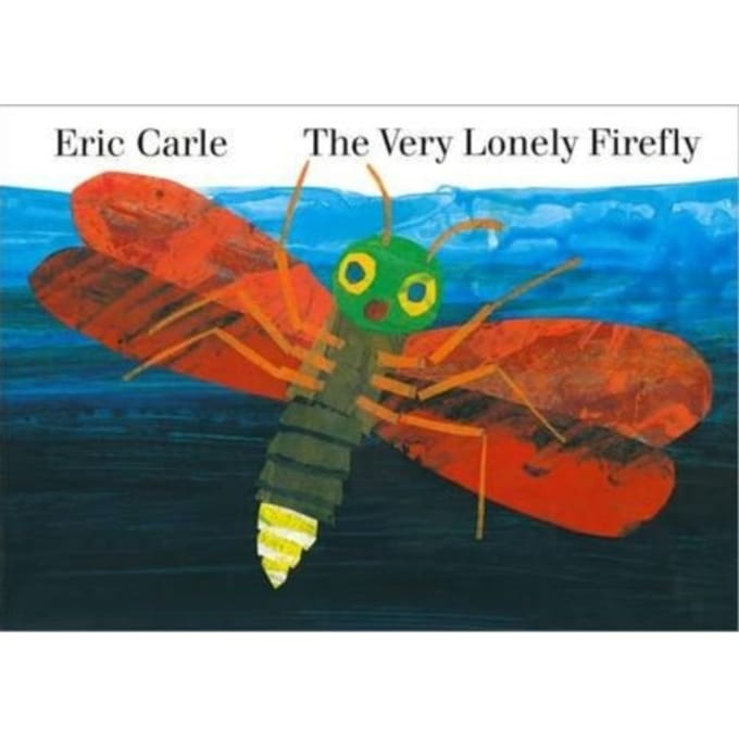 The Very Lonely Firefly - Eric Carle
