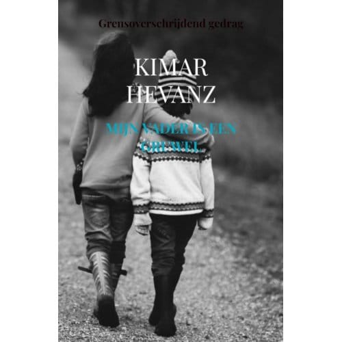Mijn Vader Is Een Gruwel - Kimar Hevanz
