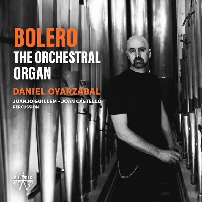 Bolero - The Orchestral Organ - Daniel Oyarzabal