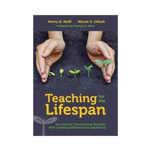 Teaching For The Lifespan: Successfully Transitioning Students With Learning Differences - Reiff