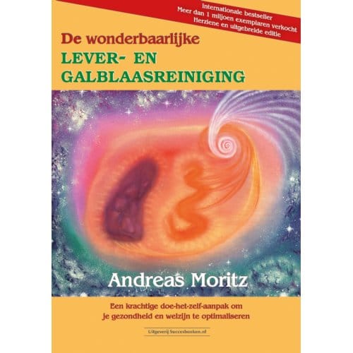 De Wonderbaarlijke Lever- En Galblaasreiniging - Andreas Moritz