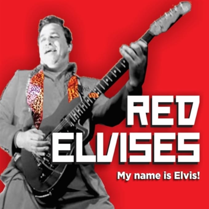 Red Elvises - My Name Is Elvis