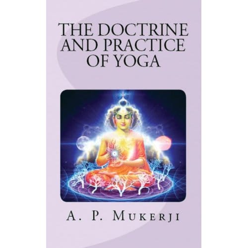 The Doctrine And Practice Of Yoga - A. P. Mukerji