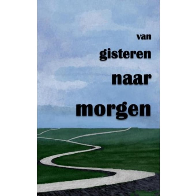 Van Gisteren Naar Morgen - Anne Bijlsma