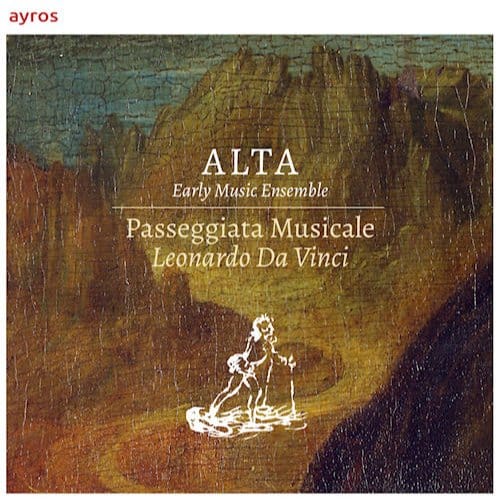 Passeggiata Musicale. Leonardo Da Vinci - Alta Early Music Ensemble