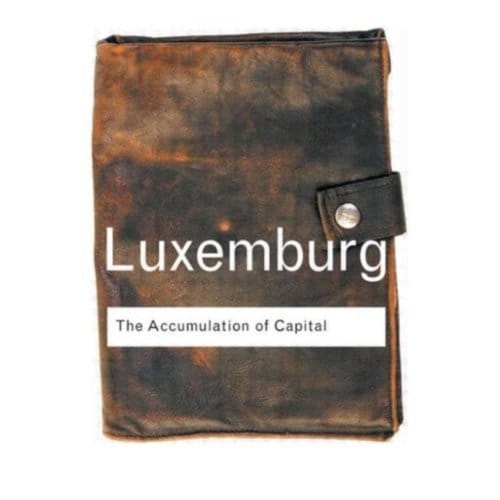 The Accumulation Of Capital - Routledge Classics - Luxemburg, Rosa