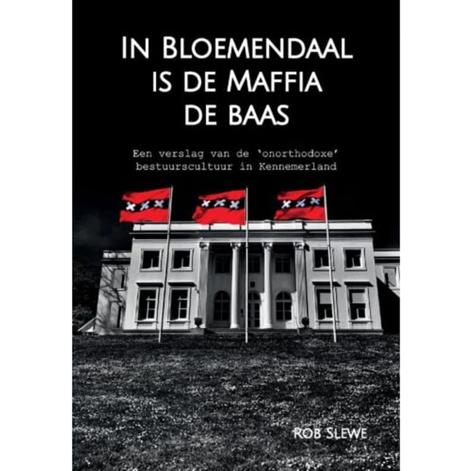 In Bloemendaal Is De Maffia De Baas - Rob Slewe
