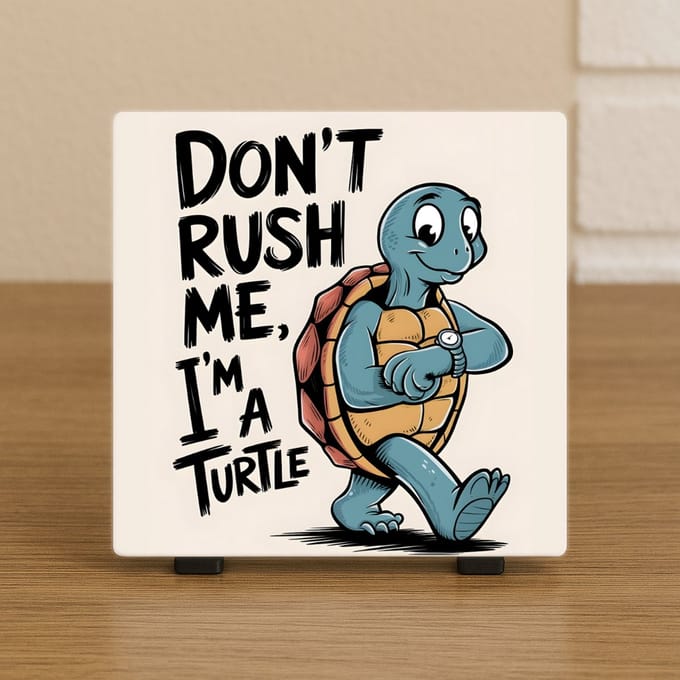 Grappige Tegel 10,5x10,5 cm – “Don’t Rush Me, I’m a Turtle” – Schildpad Decoratie