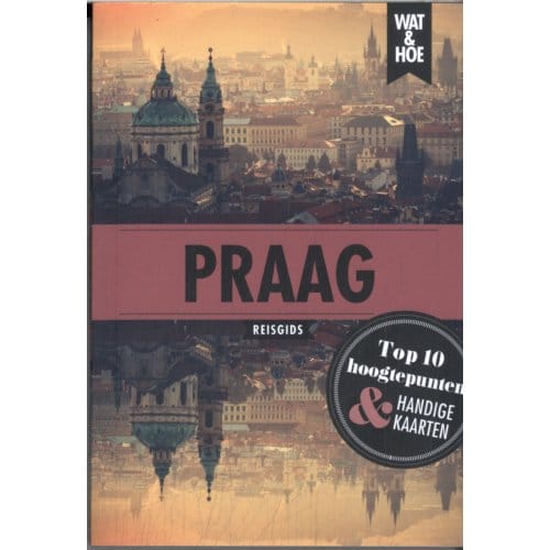 Praag - Wat & Hoe Reisgids - Wat & Hoe reisgids