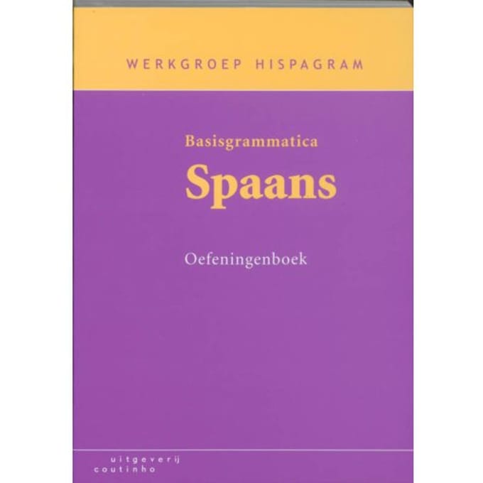 Basisgrammatica Spaans / Oefeningenboek - Werkgroep Hispagram
