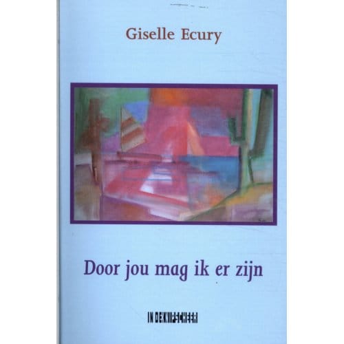 Door Jou Mag Ik Er Zijn - Giselle Ecury
