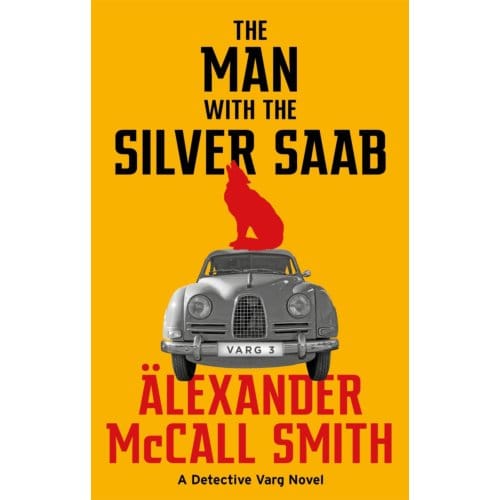 The Man With The Silver Saab - Detective Varg - Alexander McCall Smith