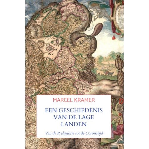 Een Geschiedenis Van De Lage Landen - Marcel Kramer