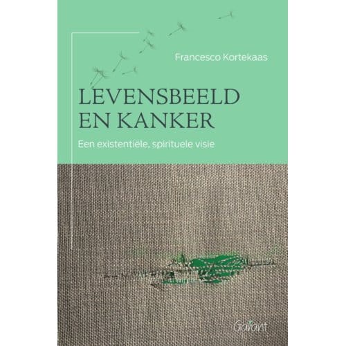 Levensbeeld En Kanker - Francesco Kortekaas