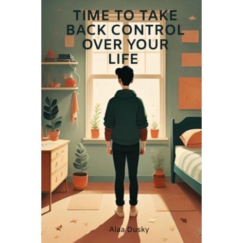 Time To Take Back Control Over Your Life - Alaa Dusky