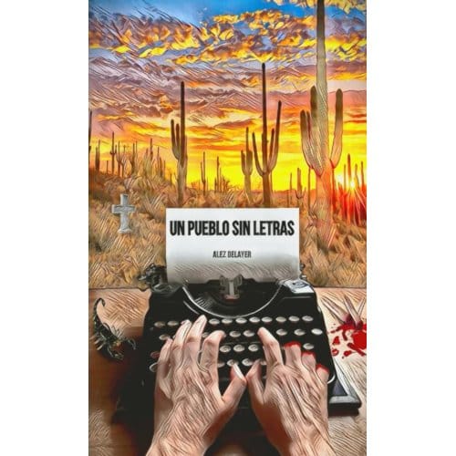 Un Pueblo Sin Letras - Alez Delayer
