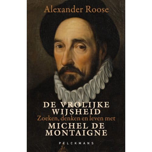 De Vrolijke Wijsheid - Pelkmans - Alexander Roose