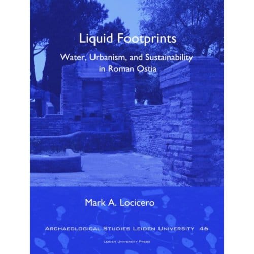 Liquid Footprints - Archaeological Studies Leiden University (Aslu) - Mark A. Locicero