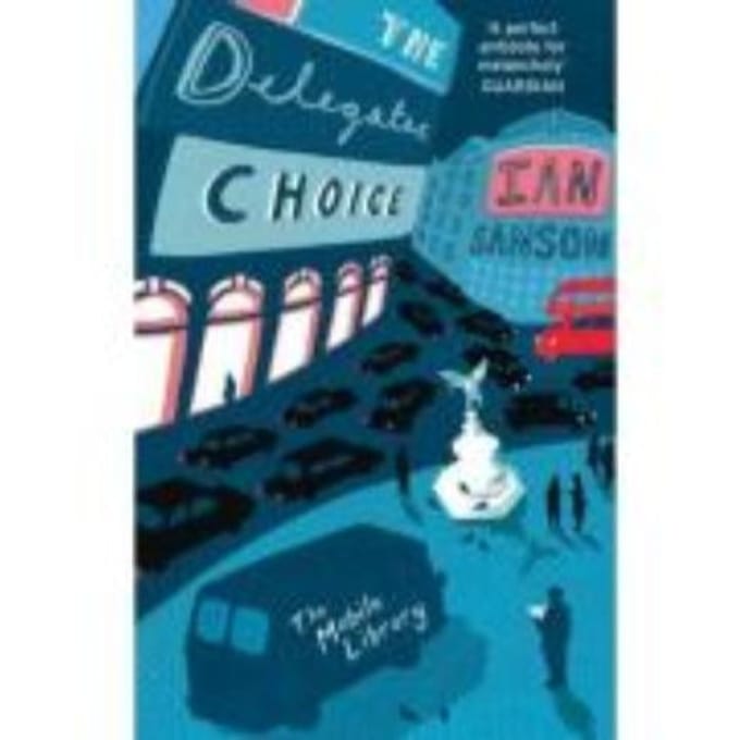 The Delegates' Choice - Ian Sansom