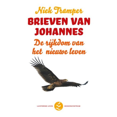 Brieven Van Johannes - Luisterend Leven - Niek Tramper