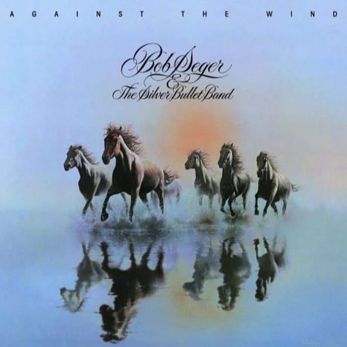 Against The Wind - Bob Seger Bob Seger & The Silver