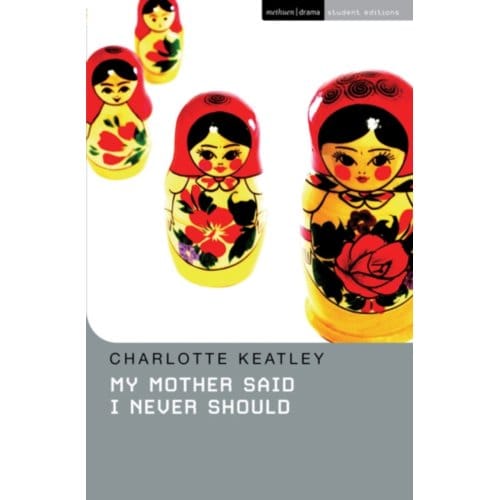My Mother Said I Never Should - Student Editions - Charlotte (Playwright Keatley