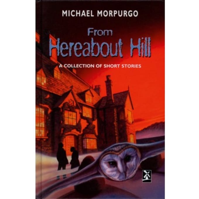 From Hereabout Hill - New Windmills Ks3 - Michael Morpurgo