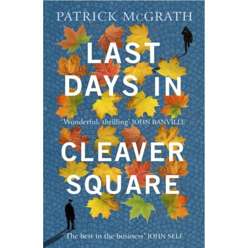 Last Days In Cleaver Square - Patrick McGrath