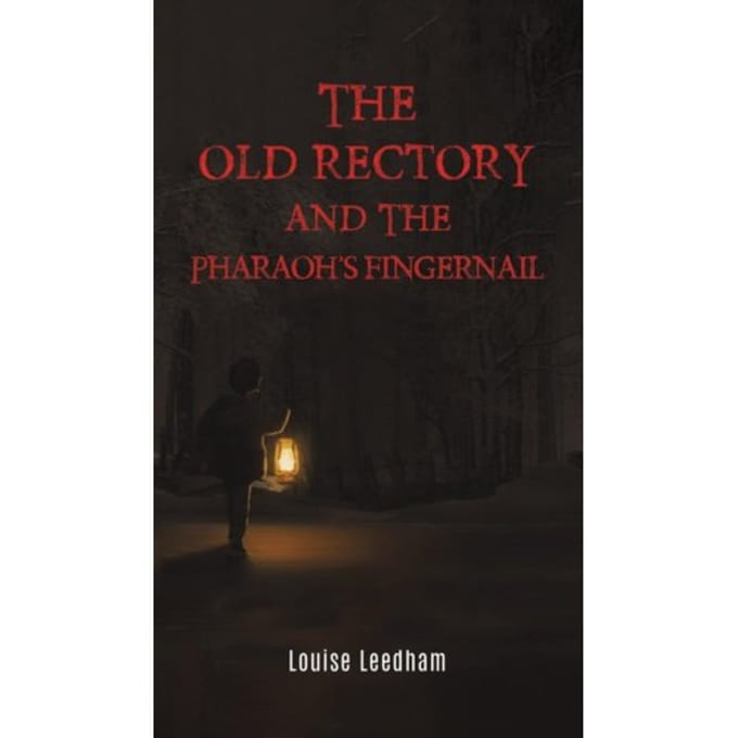 The Old Rectory And The Pharaoh's Fingernail - Leedham, Louise