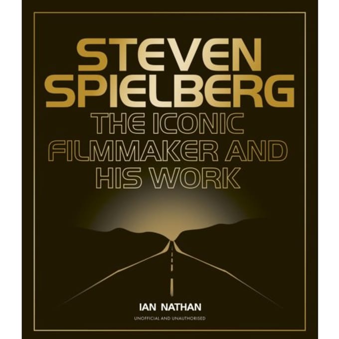 Steven Spielberg - Iconic Filmmakers Series - Ian Nathan