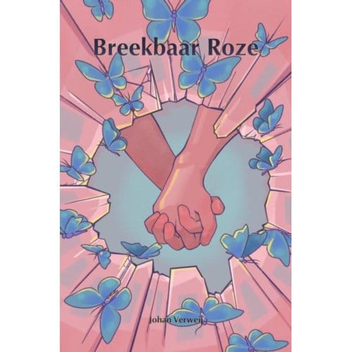 Breekbaar Roze - Johan Verweij