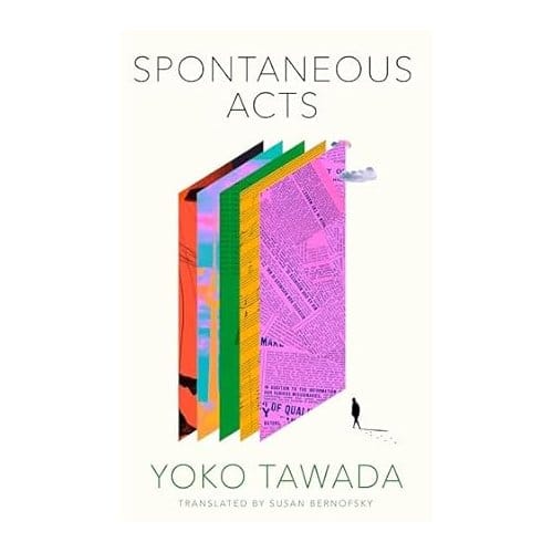 Spontaneous Acts - Yoko Tawada