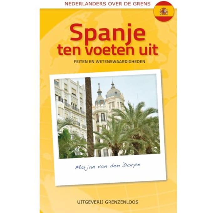 Spanje Ten Voeten Uit - Nederlanders Over De Grens - Marjan van den Dorpe