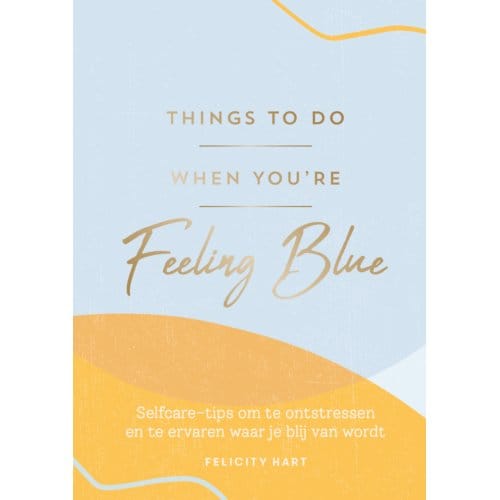 Things To Do When You're Feeling Blue - Abigail McMahon