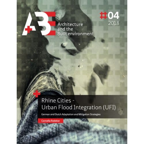 Rhine Cities - Urban Flood Integration (Ufi) - A+Be Architecture And The Built Environment - Cornelia Redeker