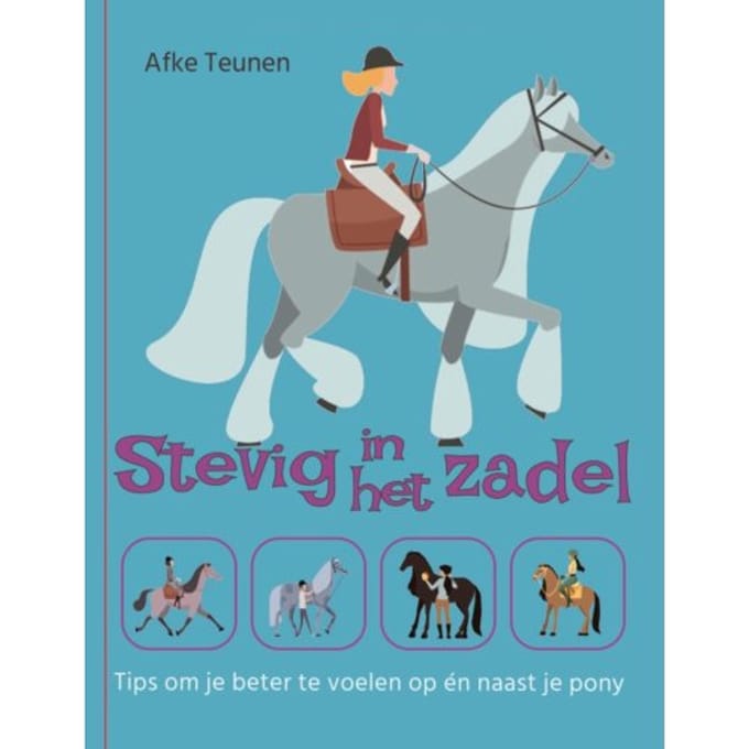 Stevig In Het Zadel - Afke Teunen