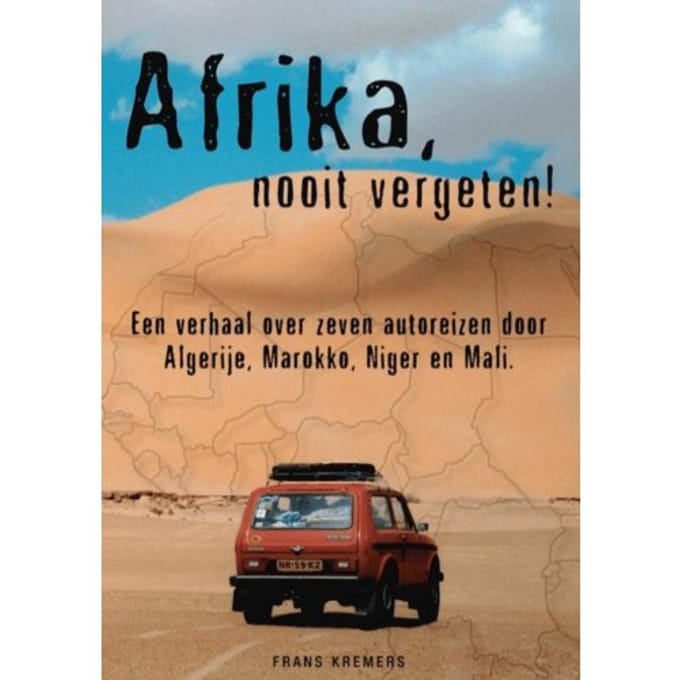 Afrika Nooit Vergeten! - F.L.J.M. Kremers