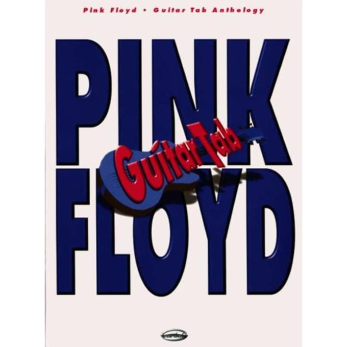 Pink Floyd Guitar Tab Anthology - Pink Floyd