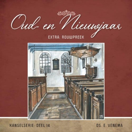Oud- En Nieuwjaar - Themapreken - Ds. E. Venema