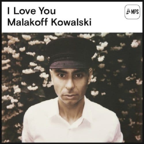 Kowalski: I Love You - Malakoff Kowalski