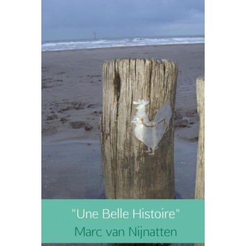 Une Belle Histoire - Marc van Nijnatten