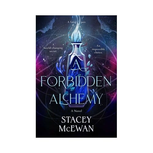 The Forbidden Alchemy - The Artisan Trilogy - Stacey McEwan