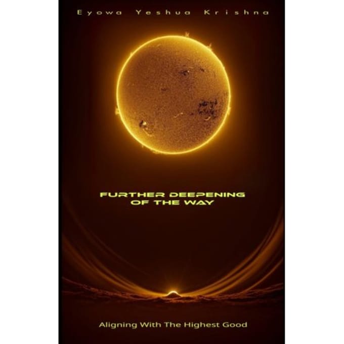 Further Deepening Of The Way (Compact Version) - Eyowa Yeshua Krishna