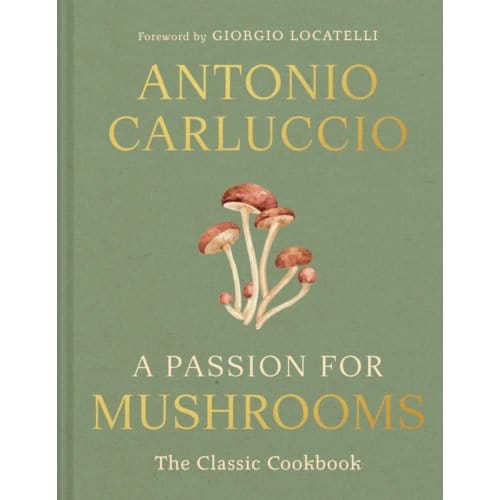 A Passion For Mushrooms - Antonio Carluccio