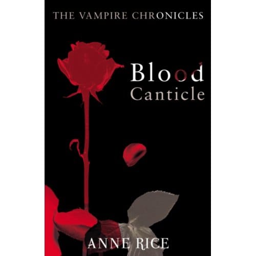 Blood Canticle - The Vampire Chronicles - Anne Rice